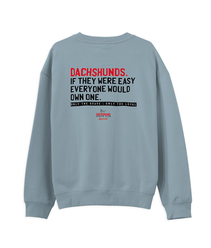 If Dachshunds Were Easy - Sweater