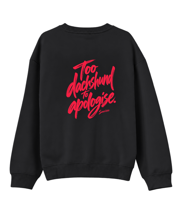 Saucisse Too Dachshund to Apologise black Sweatshirt, back view with coral print.